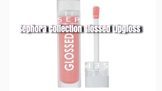 SEPHORA COLLECTION GLOSSED LIPGLOSS “CONFIDENT” Sephora lipgloss [upl. by Persian]