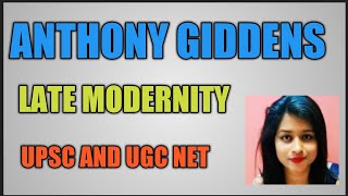 Anthony Giddens  Late Modernity in for for UGC NET and UPSC Sociology [upl. by Iluj]