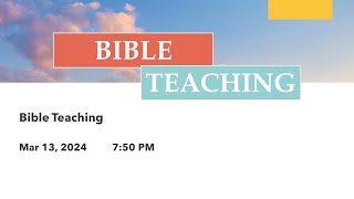 Bible Teaching March 13 2024 [upl. by Urbai]