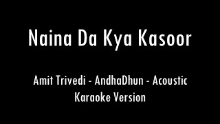 Naina Da Kya Kasoor  AndhaDhun  Acoustic Karaoke With Lyrics  Only Guitar Chords [upl. by Nekial]