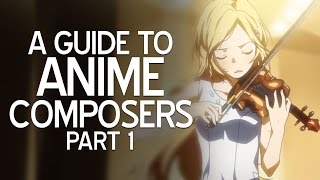 A Guide To Anime Music Composers Part 1  The Canipa Effect [upl. by Fisken]