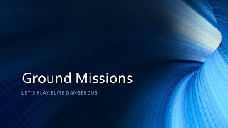 Elite Dangerous  Sunday Funday  Ground Missions [upl. by Osric]