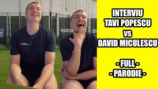 INTERVIU TAVI POPESCU vs DAVID MICULESCU  COMPLET  PARODIE [upl. by Dalli]