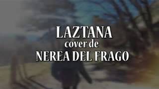 LaztanaLatzen Cover Nerea del Frago [upl. by Boylan]