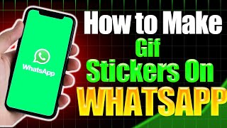 How to make GIF Stickers on WhatsApp [upl. by Bellda366]