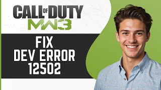 How To Fix Dev Error 12502 in MW3  Full Guide 2024 [upl. by Atinuaj]