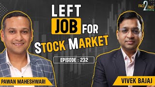 Leaving Job for Stock Trading Learn to get Financial Independence Face2Face with Pawan Maheshwari [upl. by Kenwrick]