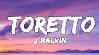 J Balvin  Toretto LetraLyrics [upl. by Yehc]