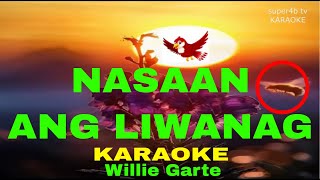 NASAAN ANG LIWANAG By Willie Garte KARAOKE Version 5D Surround Sounds [upl. by Terris]