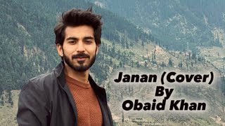 Janan by Obaid Khan  Full Song  Cover [upl. by Steffen863]