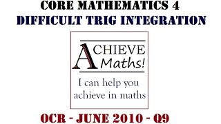 Alevel Maths C4 Core 4 OCR June 2010 q9  Trig Integration [upl. by Dot]