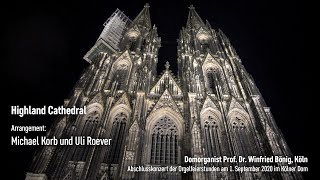 Winfried Bönig spielt Highland Cathedral Du bist die Stadt an der Kölner Domorgel [upl. by Knapp]