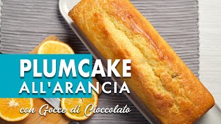 Plumcake allo yogurt con gocce di cioccolato al profumo d’arancia  Ricetta semplice e veloce [upl. by Guilbert]