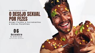 Curso O Desejo Sexual Por Fezes [upl. by Suvart]