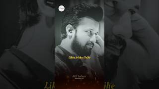 Likhe jo khat Tujhe Atif Aslam shortsmusic [upl. by Freeman]