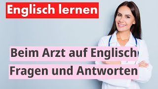 Englisch Lernen Dialoge beim Arzt – Hören amp Wiederholen [upl. by Sena597]