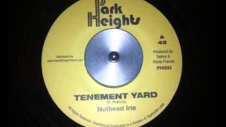 Nuthead Irie  Tenement Yard [upl. by Bevash895]