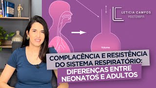 Complacência e Resistência do Sistema Respiratório Diferenças entre Neonatos e Adultos [upl. by Sackville966]