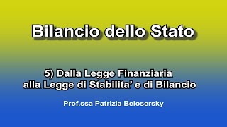 Bilancio dello Stato 5 Dalla Legge Finanziaria alla Legge di Stabilita’ e di Bilancio [upl. by Kanya]