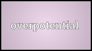 Overpotential Meaning [upl. by Annaed]