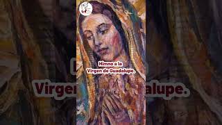 Himno a la Virgen de Guadalupe [upl. by Hollie108]