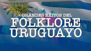 Grandes Exitos del FOLKLORE URUGUAYO [upl. by Austina]