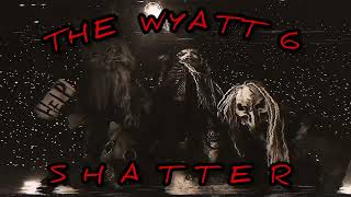 The Wyatt 6  Shatter Entrance Theme [upl. by Kela735]