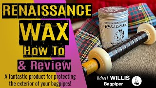 Renaissance Wax  How to apply to a bagpipe plus full review  Matt Willis Bagpiper [upl. by Sonahpets441]