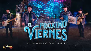 Dinámicos Jrs  El Próximo Viernes Video Oficial [upl. by Nettie]