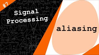 Discretetime sinusoidal signals amp Aliasing  Digital Signal Processing  7 [upl. by Jimmie756]