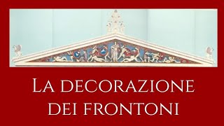 Arte greca 9 La decorazione dei frontoni [upl. by Breban]