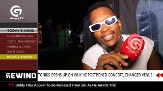 Toniks reveals why he changed venue and dates of My Journey Concert  Rewind [upl. by Aicsile]