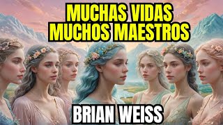 MUCHAS VIDAS MUCHOS MAESTROS  Brian Weiss  Audiolibro en Español [upl. by Uziel]