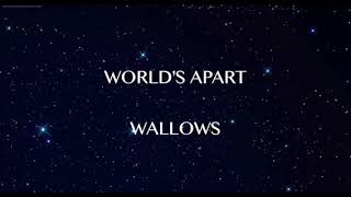 World’s Apart  Wallows LYRICS [upl. by Ydniw]