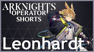 Arknights Leonhardt  Operator Shorts [upl. by Zebe16]