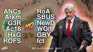 TheTermsGaming  Intense Battle ANCs Arkm Ac18 and NewD RoA Wolf  G5 Archipelago Raid [upl. by Mansfield883]