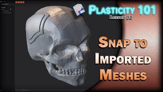 98 PLASTICITY 101 SNAP TO IMPORTED MESHES [upl. by Yc417]