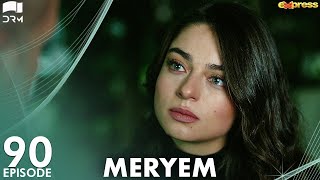 MERYEM  Episode 90  Turkish Drama  Furkan Andıç Ayça Ayşin  Urdu Dubbing  RO1Y [upl. by Ahsenwahs264]