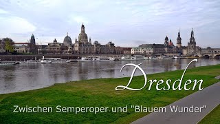 Dresden  Zwischen Semperoper und quotBlauem Wunderquot [upl. by Gannon106]