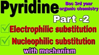 pyridine electrophilic and nucleophilic substitution reaction with mechanism bsc 3rd year organic [upl. by Feinstein106]