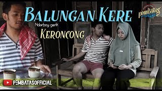 BALUNGAN KERE Ndarboygenk  Keroncong Pembatas Cover [upl. by Venuti]