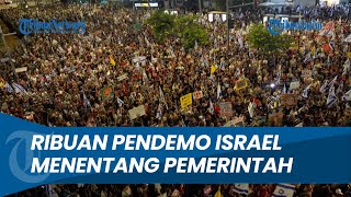 PROTES Terbesar Warga Israel Banyak Pengunjuk Rasa Pegang Poster Bertuliskan “Hentikan Perang” [upl. by Aicyla]