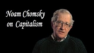 Noam Chomsky on Capitalism [upl. by Bil]