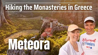 METEORA GREECE  HIKING TO THE MONASTERIES  Retirement Travel Vlog 83 [upl. by Iniretake949]