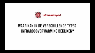 Waar kan ik de types infraroodverwarming bekijken [upl. by Dieter]