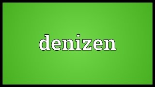 Denizen Meaning [upl. by Alemap]