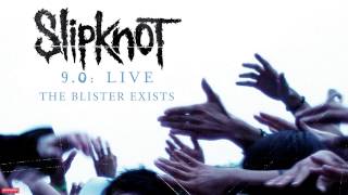 Slipknot  The Blister Exists LIVE Audio [upl. by Enirbas]