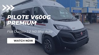 New 2023 Pilote V600G Premium Campervan [upl. by Esten324]