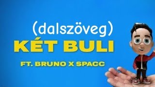 TDanny  KÉT BULI Feat Bruno X Spacc Dalszöveg [upl. by Eirameinna]