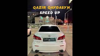 QaziR Qaydasyn speed up [upl. by Eriha460]